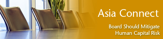 Asia Connect - Board Should Mitigate Human Capital Risk