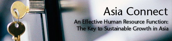 Asia Connect - An Effective Human Resource Function: The Key to Sustainable Growth in Asia