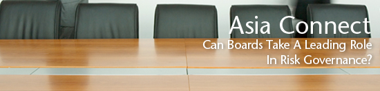 Asia Connect - Can Boards Take A Leading Role In Risk Governance