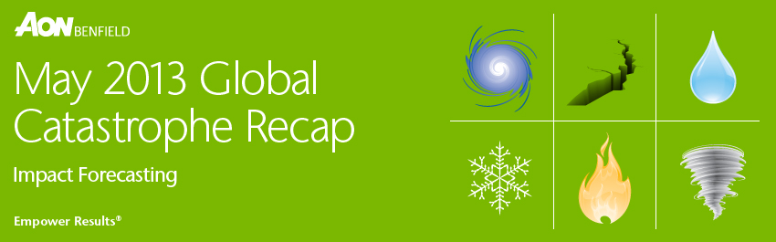 May 2013 Global Catastrophe Recap - Impact Forecasting