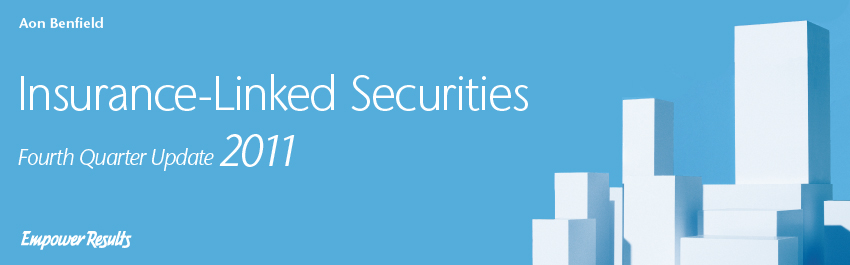 Insurance-Linked Securities: Fourth Quarter Update 2011