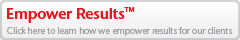 Click here to learn how we empower results for our clients.