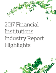 2017 Financial Institutions
Industry Report Highlights
