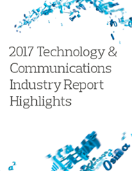 2017 Technology & Communications Industry Report Highlights