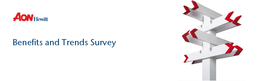 Click here to access the Aon Hewitt Benefits and Trends Survey 2011