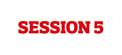 SESSION 5