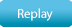 Replay