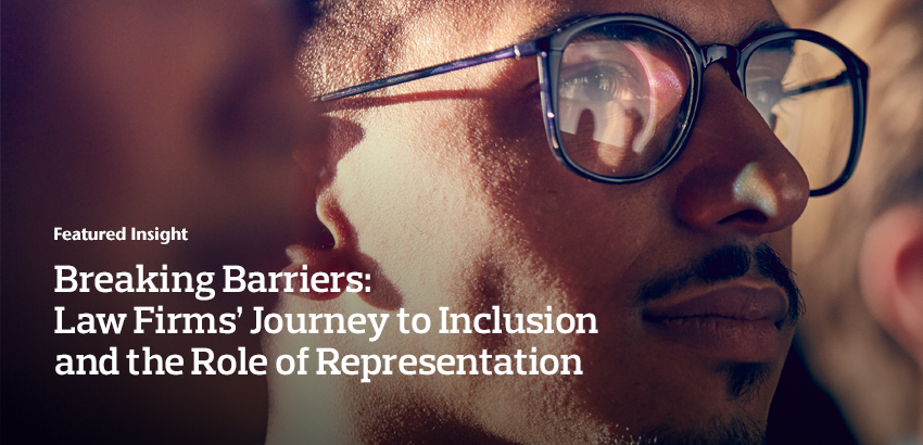 Breaking Barriers: Law Firms’ Journey to Inclusion and The Role of Representation