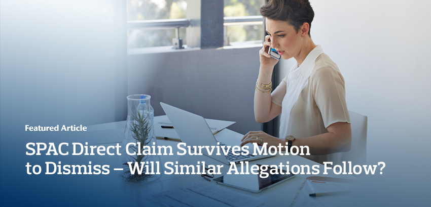 SPAC Direct Claim Survives Motion to Dismiss – Will Similar Allegations Follow?
