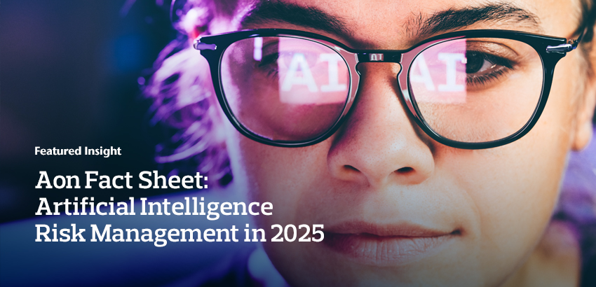 Aon Fact Sheet: Artificial Intelligence Risk Management in 2025