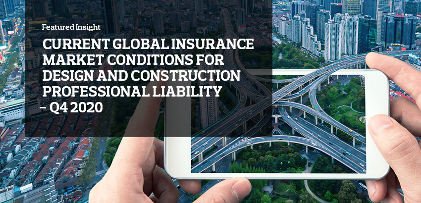 Current Global Insurance Market Conditions for Design and Construction Professional Liability – Q4 2020