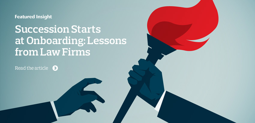 Succession Starts at Onboarding: Lessons from Law Firms
