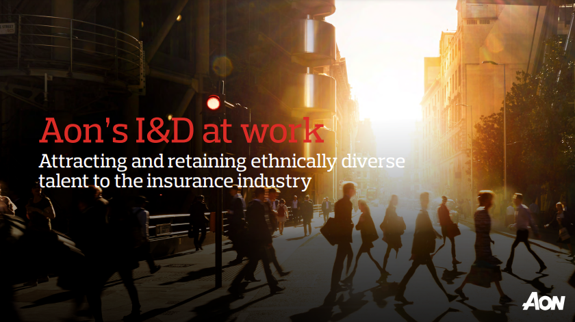 Aon’s I&D at work: Attracting and retaining ethnically diverse talent to the insurance industry