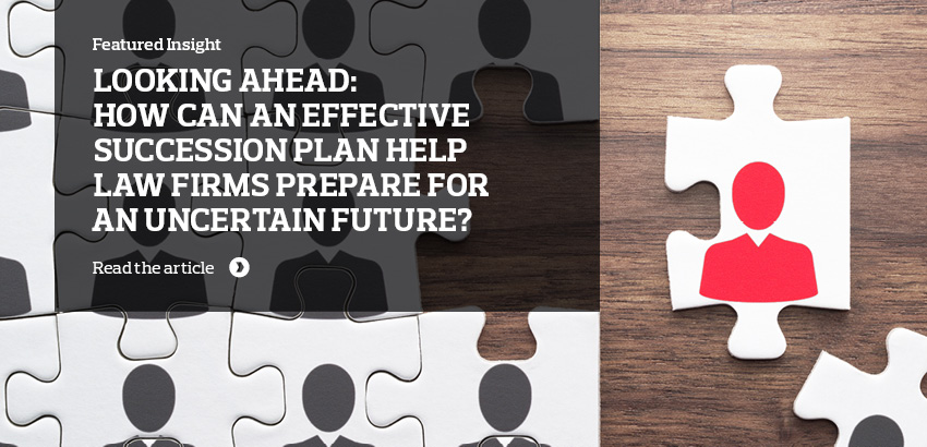 Looking ahead: how can an effective succession plan help law firms prepare for an uncertain future?