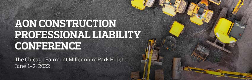 aon construction professional liability conference - june 1-2, 2022
