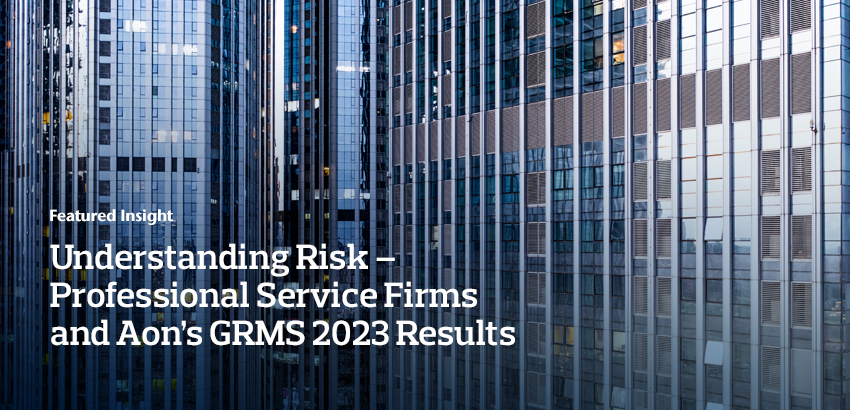 Understanding Risk – Professional Service Firms and Aon’s GRMS 2024 Results