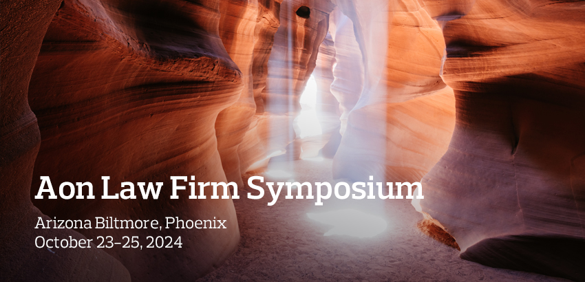 Aon Law Firm Symposium - October 23–25, 2024, Arizona Biltmore, Phoenix
