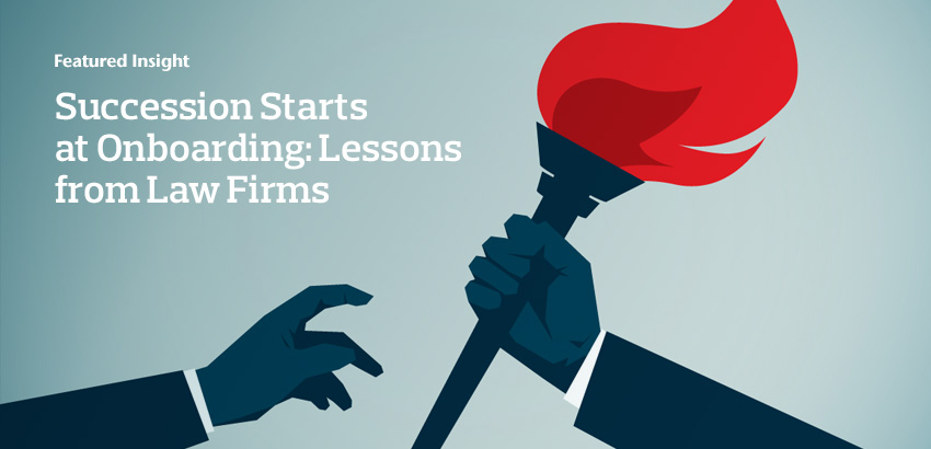 Succession Starts at Onboarding: Lessons from Law Firms