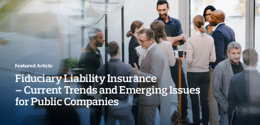 Fiduciary Liability Insurance – Current Trends and Emerging Issues for Public Companies