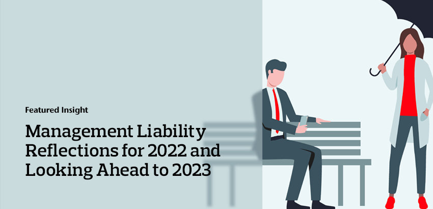 Caution Needed as Global Uncertainly Continues - Management Liability Reflections for 2022 and Looking Ahead to 2023