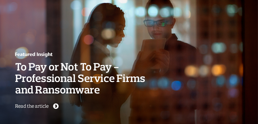 To Pay or Not To Pay – Professional Service Firms and Ransomware