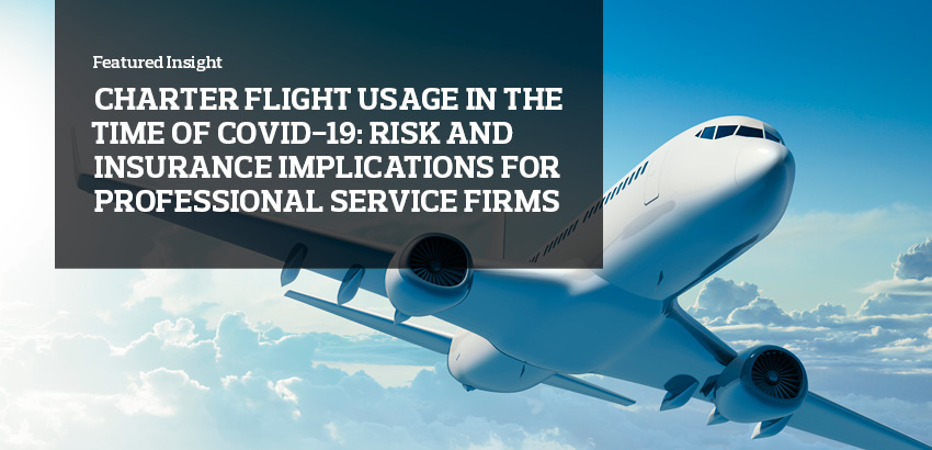 Charter flight usage in the time of COVID-19: risk and insurance implications for professional service firms