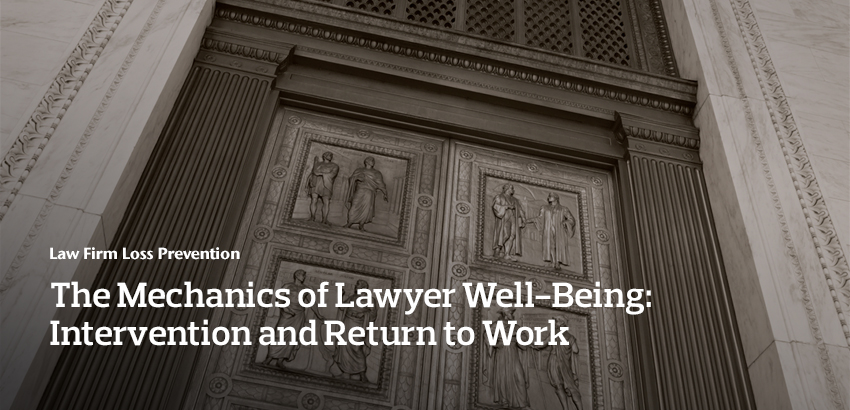 The Mechanics of Lawyer Well-Being: Intervention and Return to Work