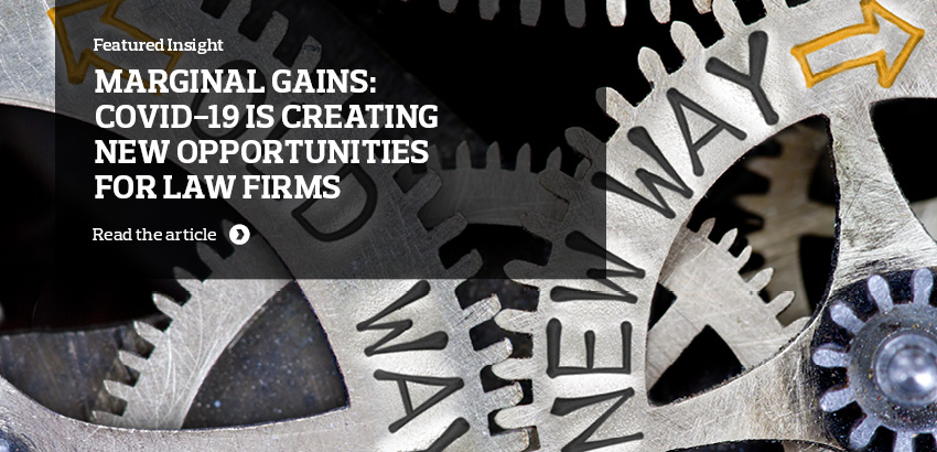 Marginal gains: COVID-19 is creating new opportunities for law firms