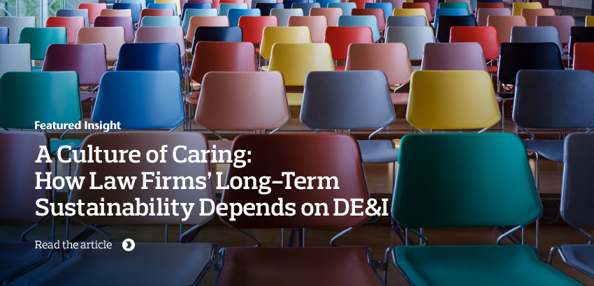 A culture of caring: how law firms’ long-term sustainability depends on DE&I