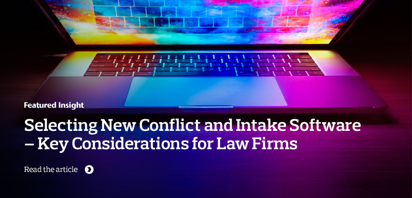 Selecting new conflict and intake software – key considerations for law firms