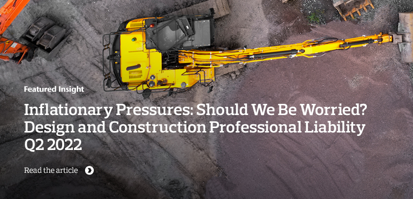 Inflationary Pressures: Should We Be Worried? Design and Construction Professional Liability Q2 2022