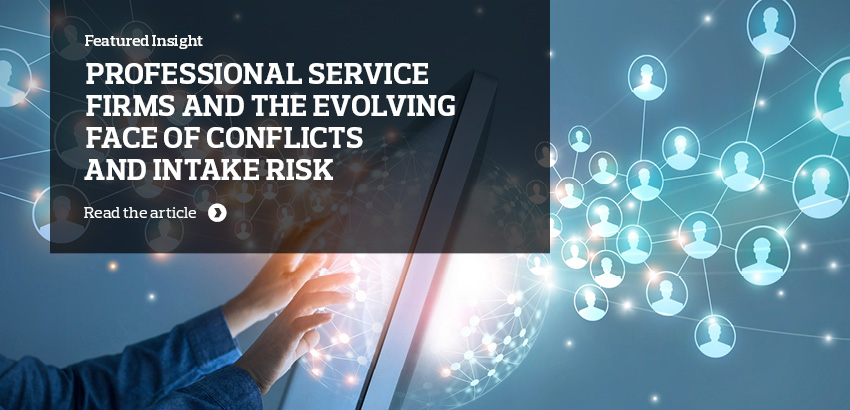Professional service firms and the evolving face of conflicts and intake risk