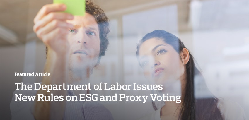 The Department of Labor Issues New Rules on ESG and Proxy Voting