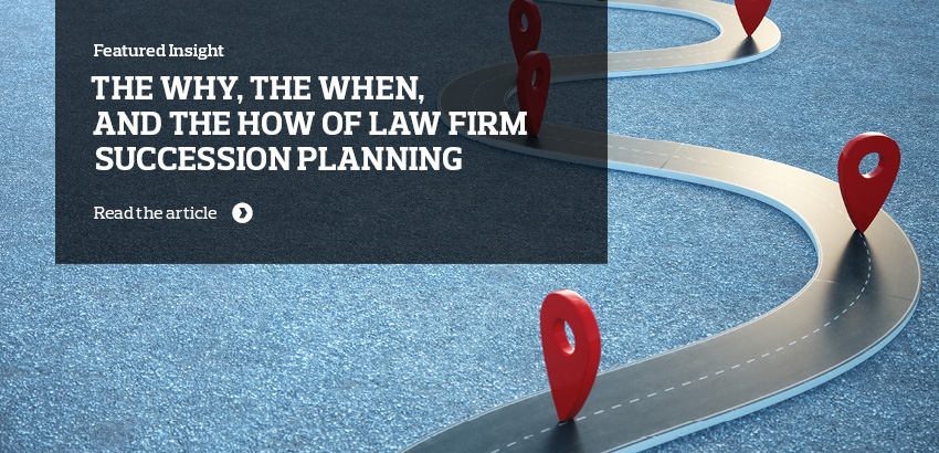The why, the when, and the how of law firm succession planning