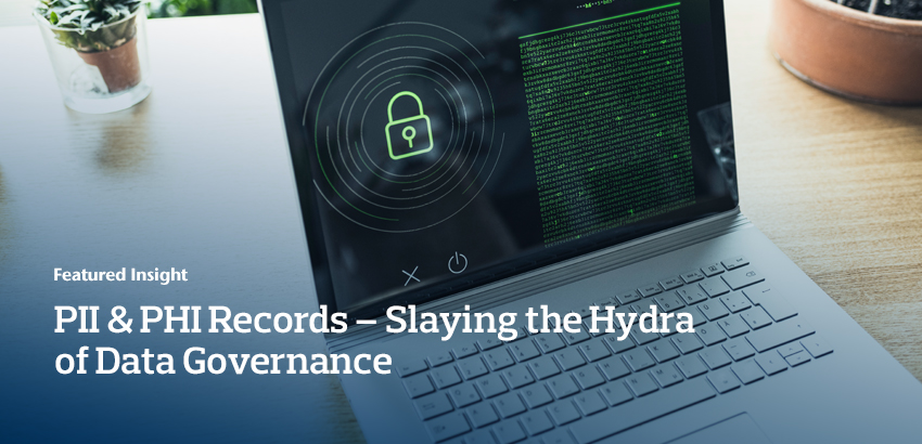 PII & PHI Records – Slaying the Hydra of Data Governance