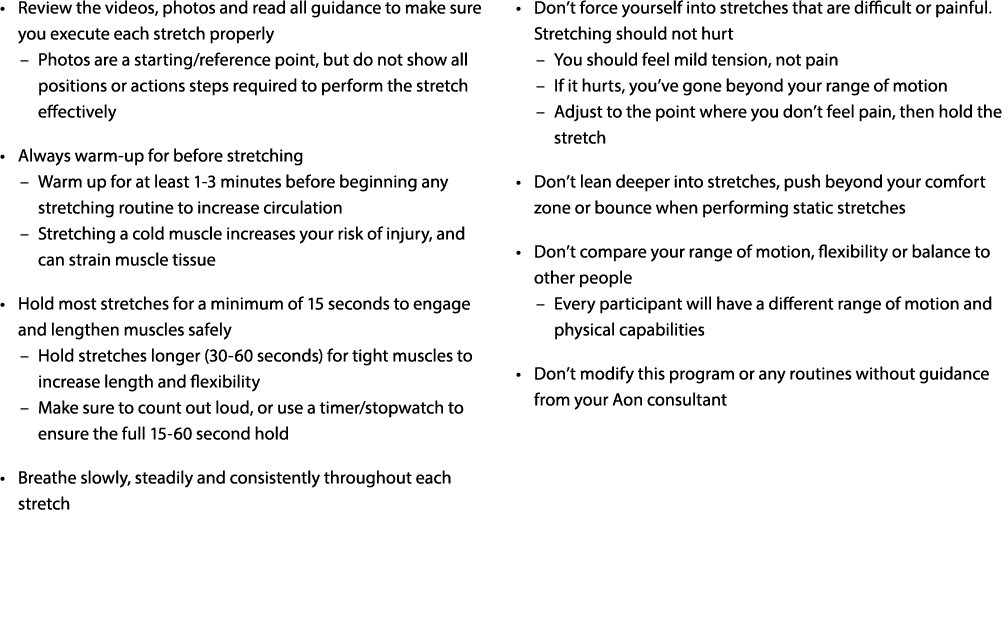   Review the videos, photos and read all guidance to make sure you execute each stretch properly   Photos are a start   