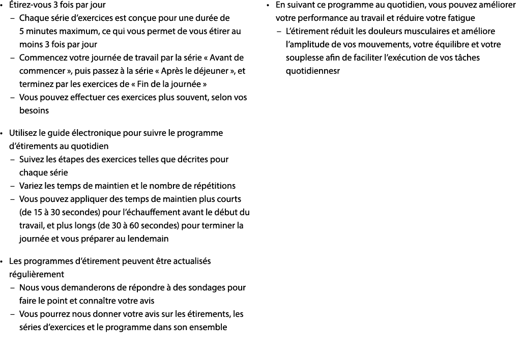   Étirez-vous 3 fois par jour   Chaque série d exercices est conçue pour une durée de 5 minutes maximum, ce qui vous    