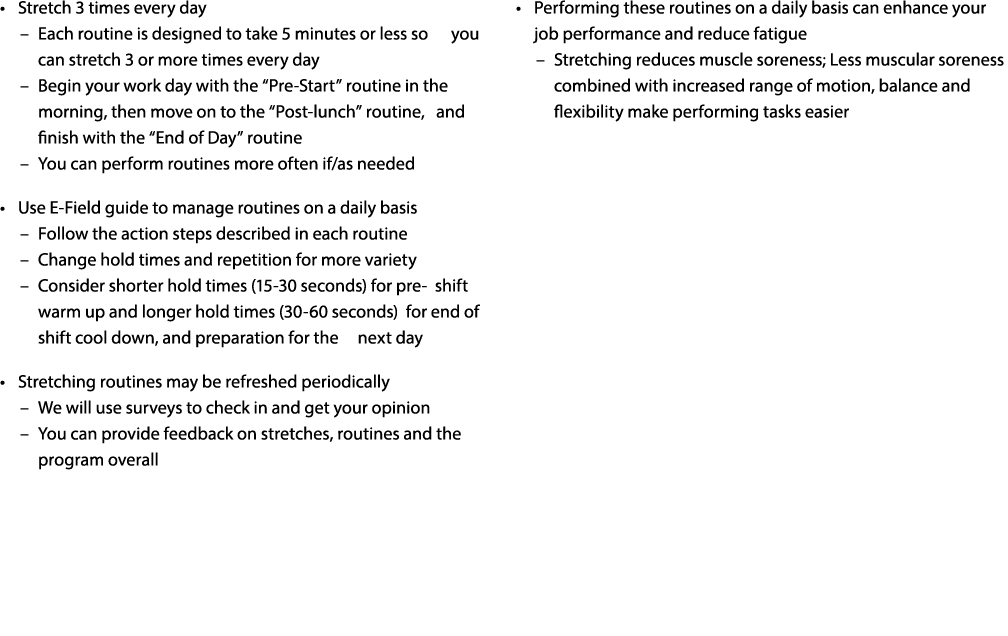   Stretch 3 times every day   Each routine is designed to take 5 minutes or less so   you can stretch 3 or more times   