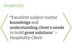 Excellent subject matter knowledge and understanding client's needs to build great solutions - Hospitality Client